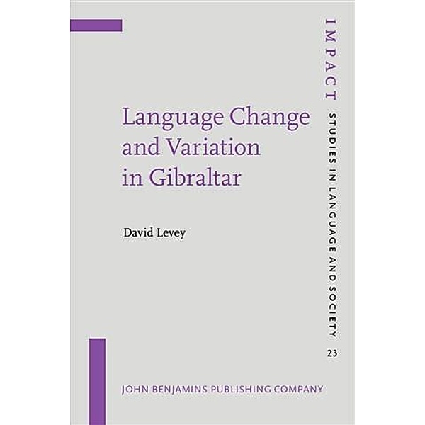 Language Change and Variation in Gibraltar, David Levey