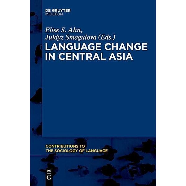 Language Change in Central Asia / Contributions to the Sociology of Language Bd.106