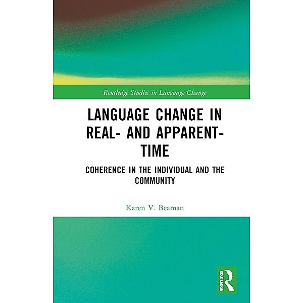Language Change in Real- and Apparent-Time, Karen V. Beaman