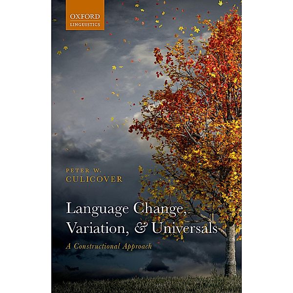 Language Change, Variation, and Universals, Peter W. Culicover