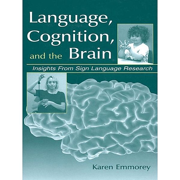 Language, Cognition, and the Brain, Karen Emmorey