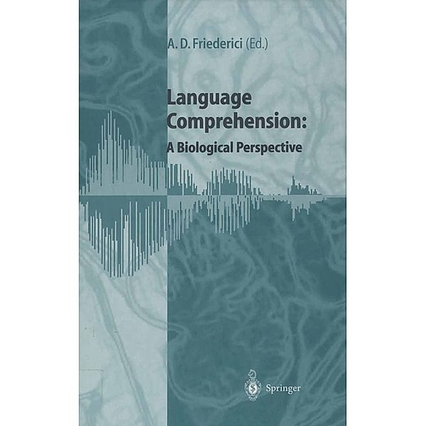 Language Comprehension: A Biological Perspective