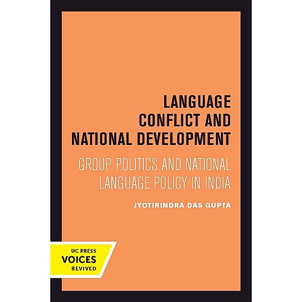 Language Conflict and National Development / Center for South and Southeast Asia Studies, UC Berkeley Bd.5, Jyotirindra Das Gupta