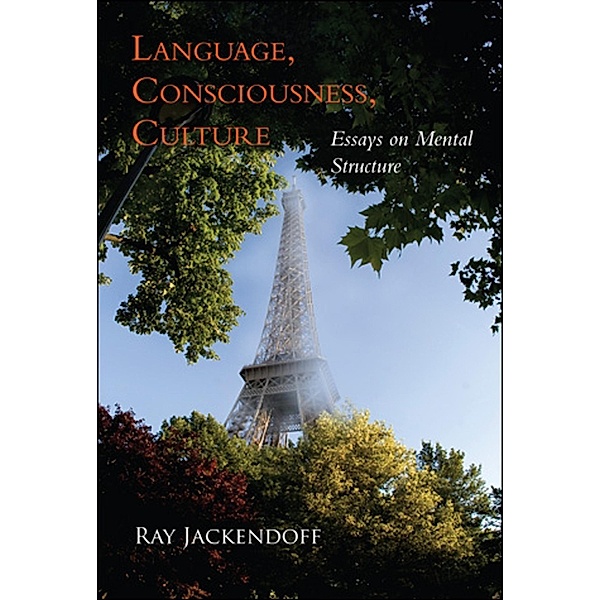 Language, Consciousness, Culture / Jean Nicod Lectures, Ray S. Jackendoff