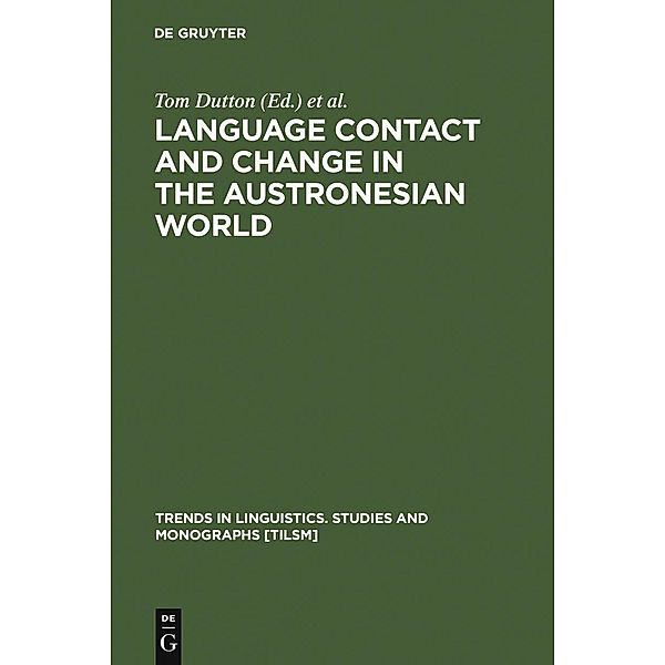 Language Contact and Change in the Austronesian World / Trends in Linguistics. Studies and Monographs [TiLSM] Bd.77