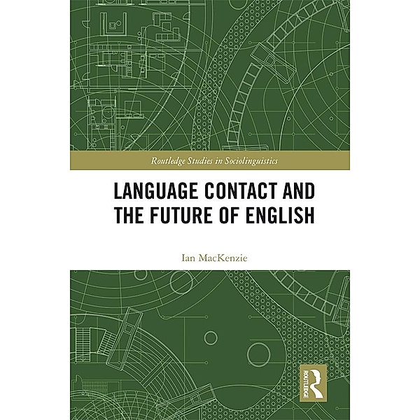 Language Contact and the Future of English, Ian Mackenzie