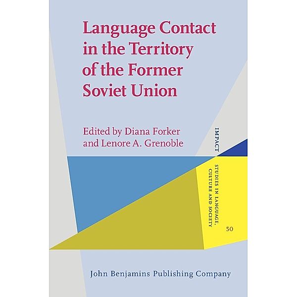 Language Contact in the Territory of the Former Soviet Union / IMPACT: Studies in Language, Culture and Society