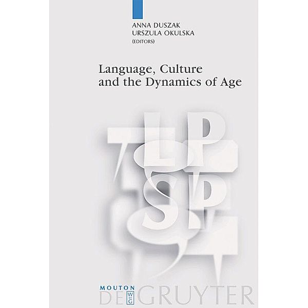 Language, Culture and the Dynamics of Age, Anna Duszak, Urszula Okulska