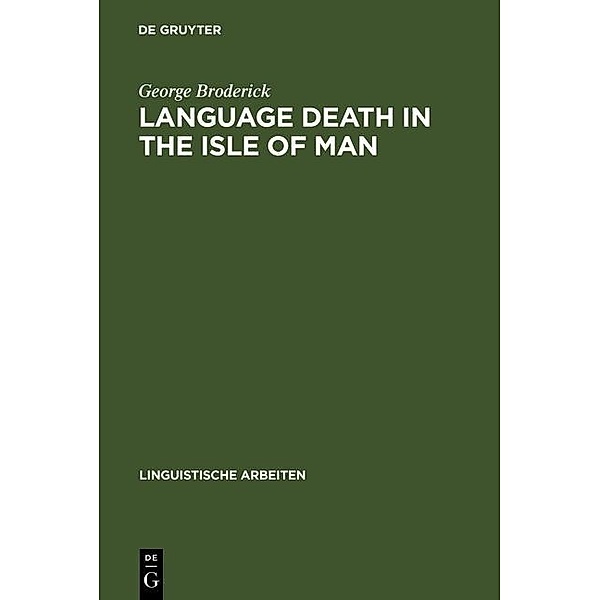 Language Death in the Isle of Man / Linguistische Arbeiten Bd.395, George Broderick