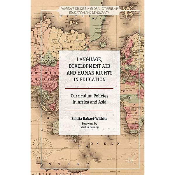 Language, Development Aid and Human Rights in Education / Palgrave Studies in Global Citizenship Education and Democracy, Zehlia Babaci-Wilhite