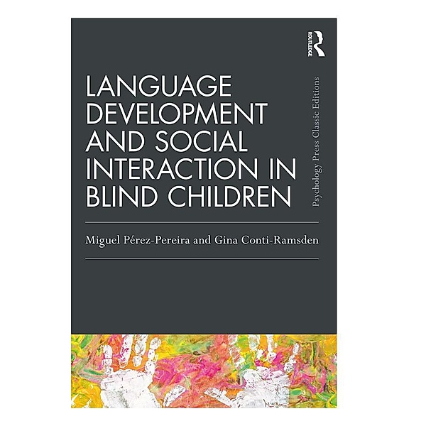Language Development and Social Interaction in Blind Children, Miguel Perez Pereira, Gina Conti-Ramsden