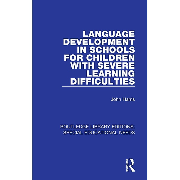 Language Development in Schools for Children with Severe Learning Difficulties, John Harris