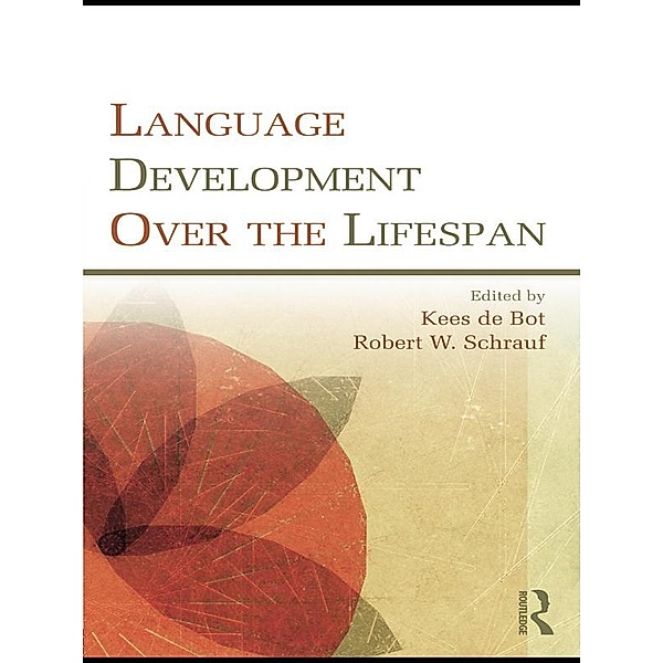 Language Development Over the Lifespan, Kees de Bot, Robert W. Schrauf