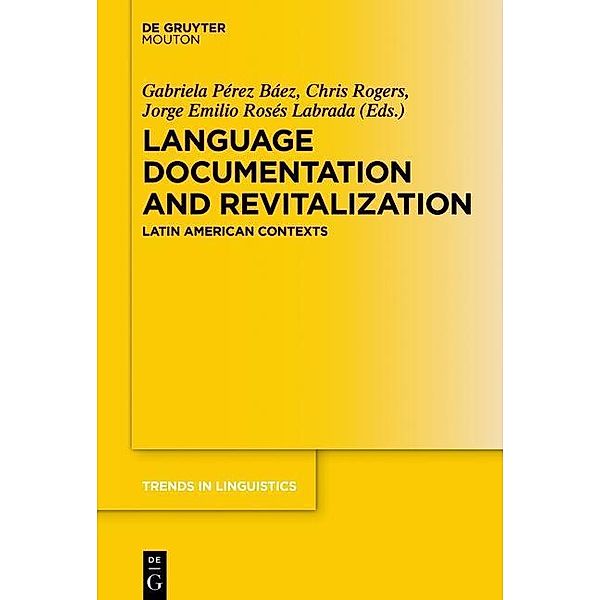 Language Documentation and Revitalization in Latin American Contexts / Trends in Linguistics. Studies and Monographs [TiLSM] Bd.295