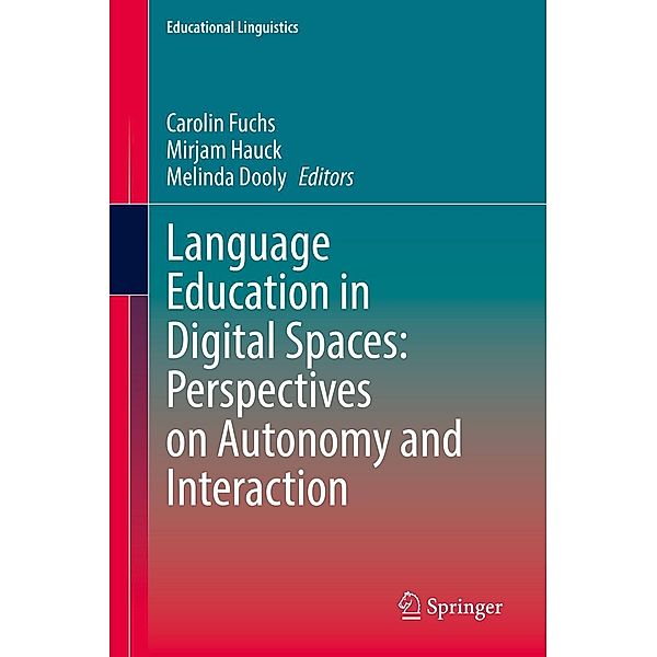 Language Education in Digital Spaces: Perspectives on Autonomy and Interaction / Educational Linguistics Bd.52