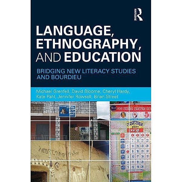 Language, Ethnography, and Education, Michael Grenfell, David Bloome, Cheryl Hardy, Kate Pahl, Jennifer Rowsell, Brian V Street