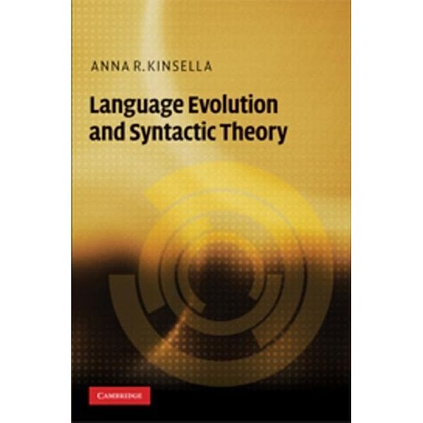 Language Evolution and Syntactic Theory, Anna R. Kinsella