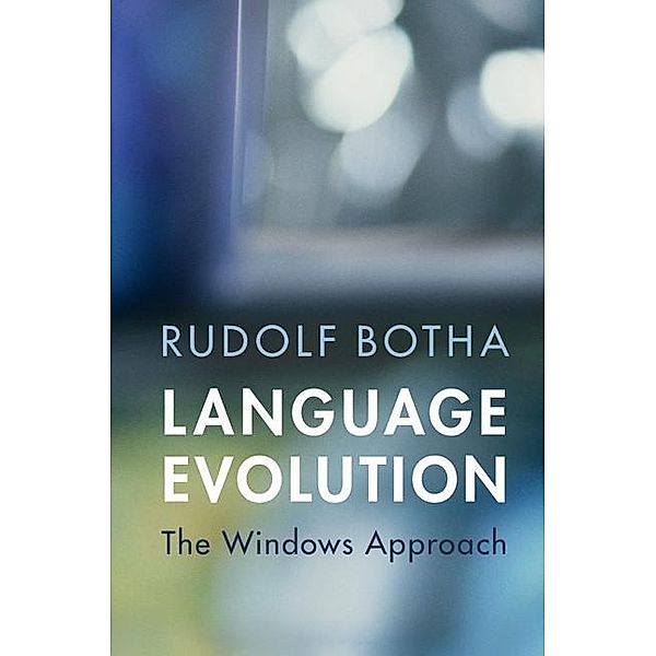 Language Evolution / Approaches to the Evolution of Language, Rudolf Botha