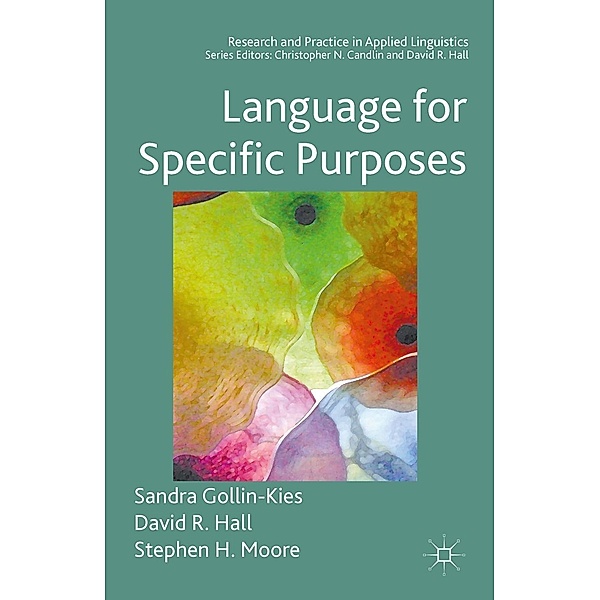Language for Specific Purposes / Research and Practice in Applied Linguistics, Sandra Gollin-Kies, David R. Hall, Stephen H. Moore