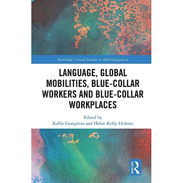 Language, Global Mobilities, Blue-Collar Workers and Blue-collar Workplaces