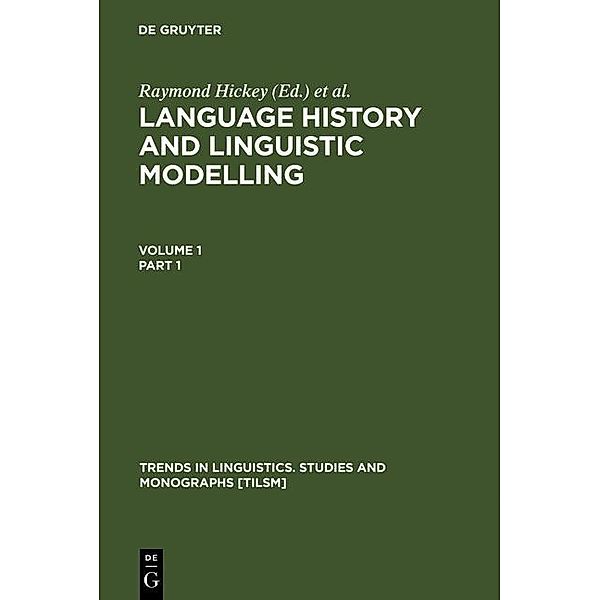 Language History and Linguistic Modelling / Trends in Linguistics. Studies and Monographs [TiLSM] Bd.101