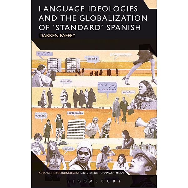 Language Ideologies and the Globalization of 'Standard' Spanish, Darren Paffey