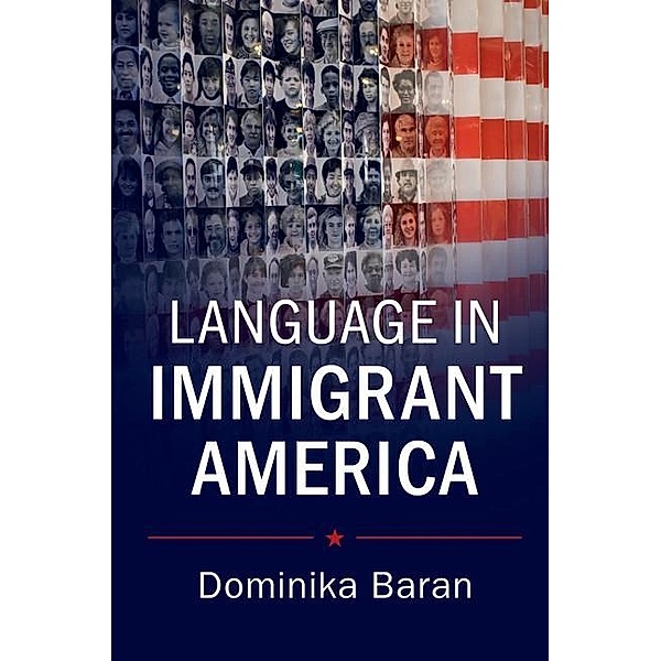 Language in Immigrant America, Dominika Baran