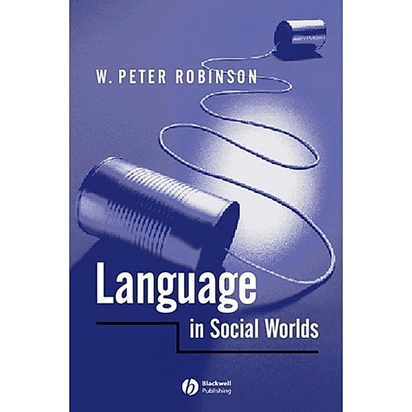 Language in Social Worlds, W. Peter Robinson
