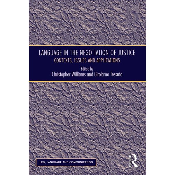 Language in the Negotiation of Justice, Girolamo Tessuto