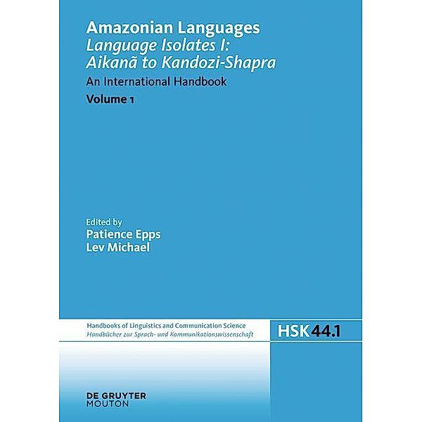 Language Isolates I: Aikanã to Kandozi-Shapra / Handbücher zur Sprach- und Kommunikationswissenschaft