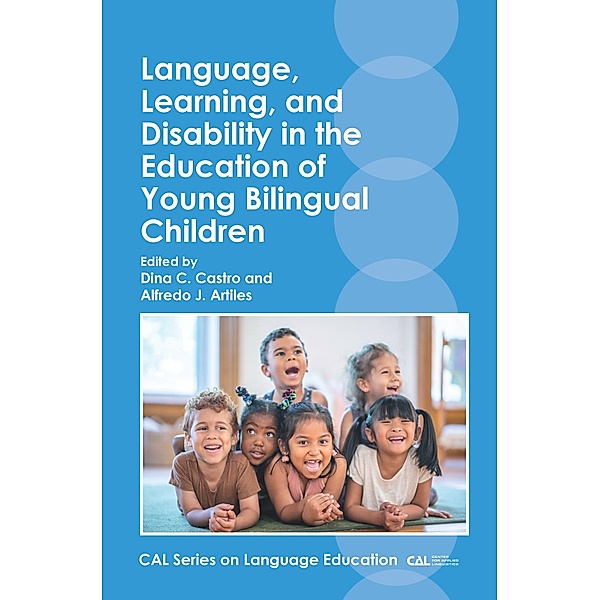 Language, Learning, and Disability in the Education of Young Bilingual Children / CAL Series on Language Education Bd.4