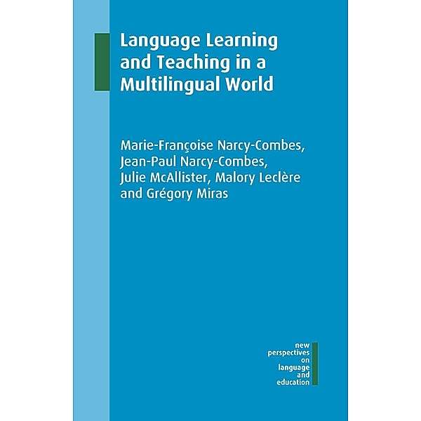 Language Learning and Teaching in a Multilingual World / New Perspectives on Language and Education Bd.65, Marie-Françoise Narcy-Combes, Jean-Paul Narcy-Combes, Julie Mcallister, Malory Leclère, Grégory Miras