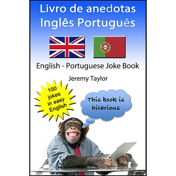 Language Learning Joke Books: Livro de anedotas Inglês Português 1 (English Portuguese Joke Book 1), Jeremy Taylor