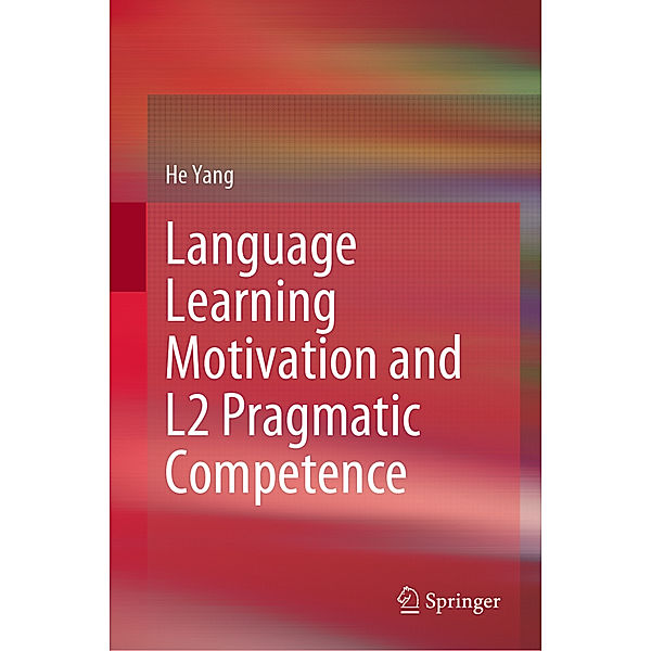 Language Learning Motivation and L2 Pragmatic Competence, He Yang