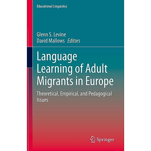 Language Learning of Adult Migrants in Europe / Educational Linguistics Bd.53
