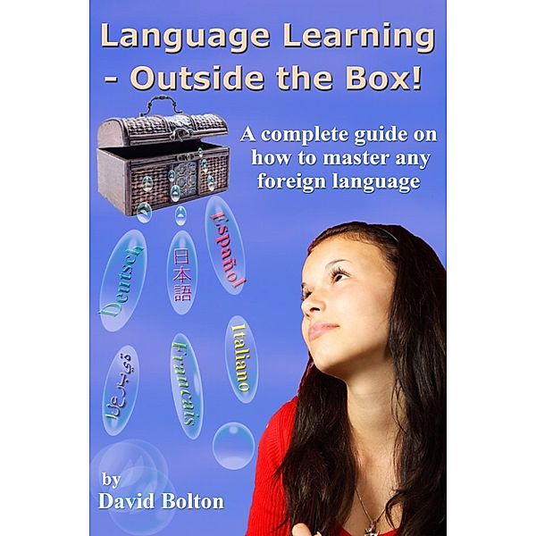 Language Learning: Outside the Box!, David Bolton