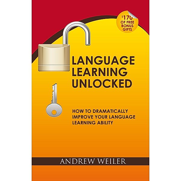 Language Learning Unlocked, Andrew Weiler