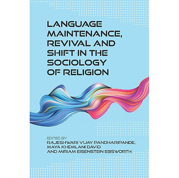 Language Maintenance, Revival and Shift in the Sociology of Religion