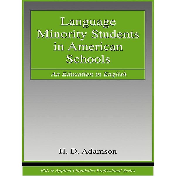 Language Minority Students in American Schools, H. D. Adamson