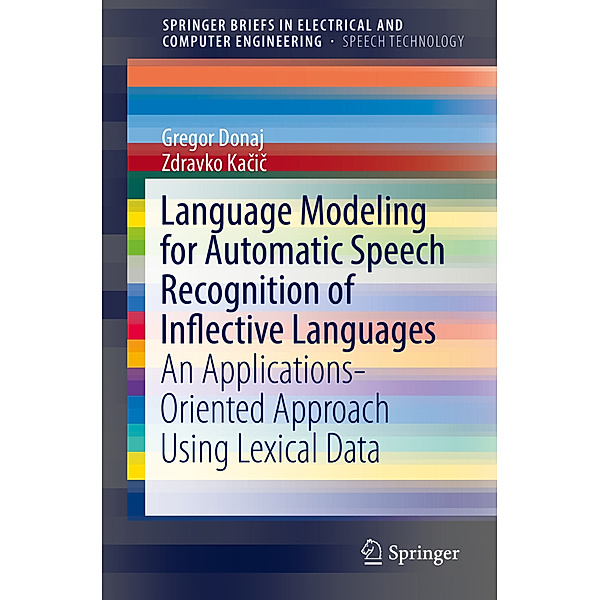Language Modeling for Automatic Speech Recognition of Inflective Languages, Gregor Donaj, Zdravko Kacic