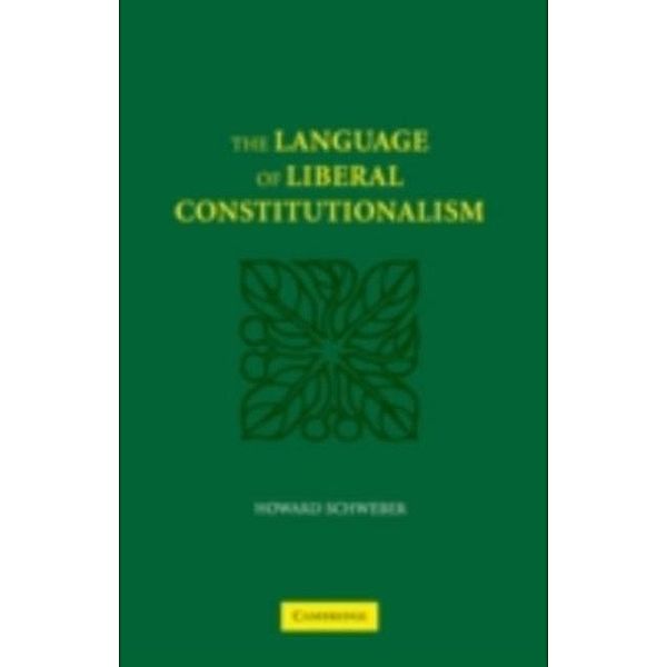 Language of Liberal Constitutionalism, Howard Schweber