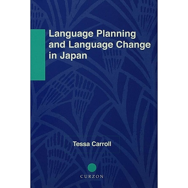 Language Planning and Language Change in Japan, Tessa Carroll