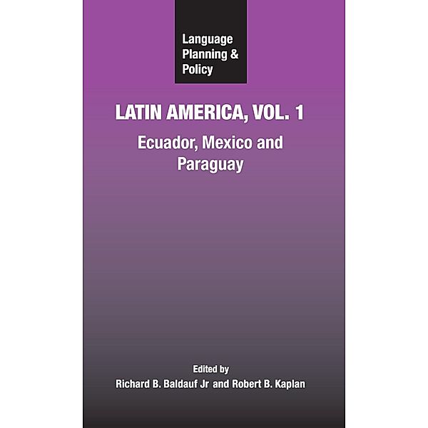 Language Planning and Policy in Latin America, Vol. 1 / Language Planning and Policy Bd.6