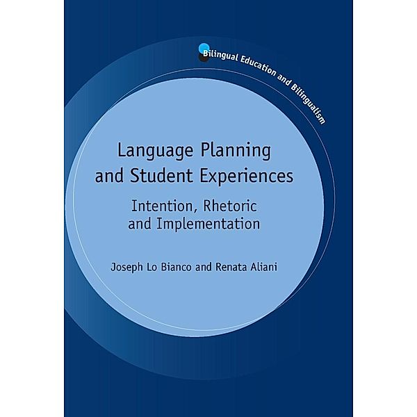 Language Planning and Student Experiences / Bilingual Education & Bilingualism Bd.93, Joseph Lo Bianco, Renata Aliani