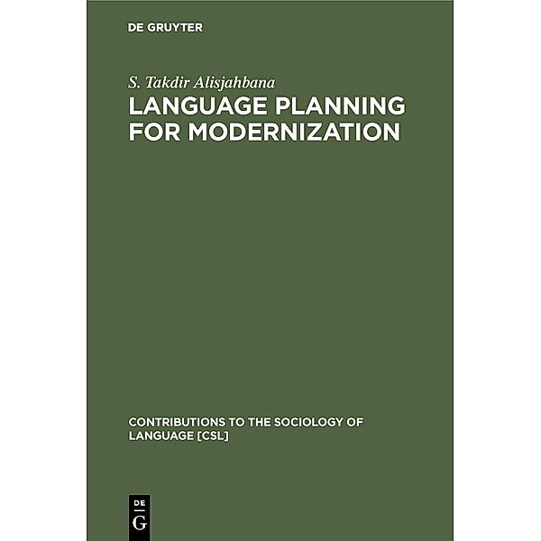 Language Planning for Modernization / Contributions to the Sociology of Language Bd.14, S. Takdir Alisjahbana