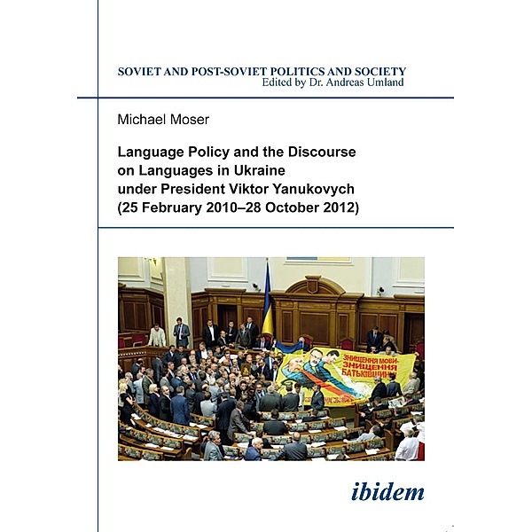 Language Policy and Discourse on Languages in Ukraine under President Viktor Yanukovych, Michael Moser