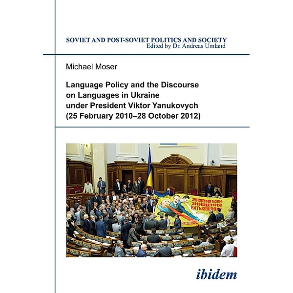 Language Policy and Discourse on Languages in Ukraine under President Viktor Yanukovych, Michael Moser