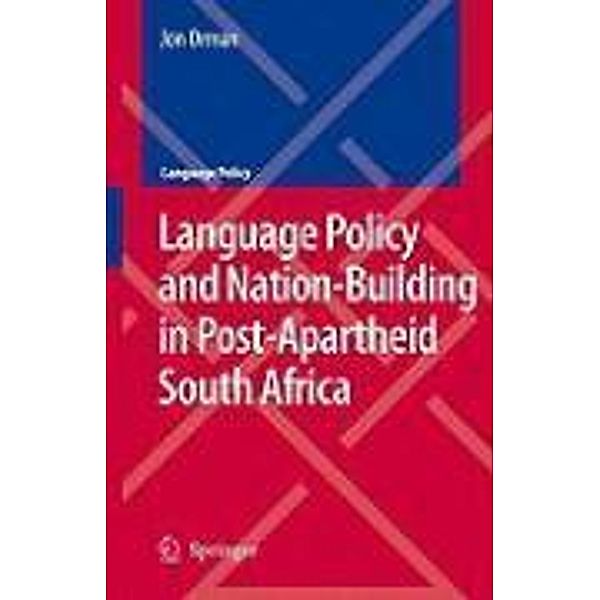 Language Policy and Nation-Building in Post-Apartheid South Africa / Language Policy Bd.10, Jon Orman