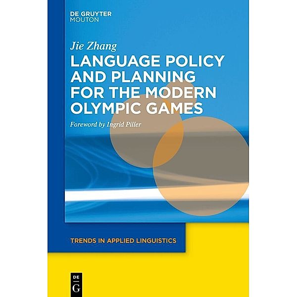 Language Policy and Planning for the Modern Olympic Games, Jie Zhang