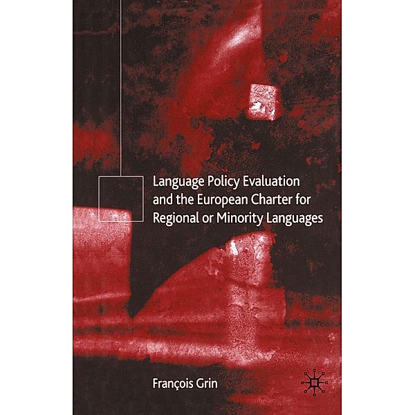 Language Policy Evaluation and the European Charter for Regional or Minority Languages, F. Grin